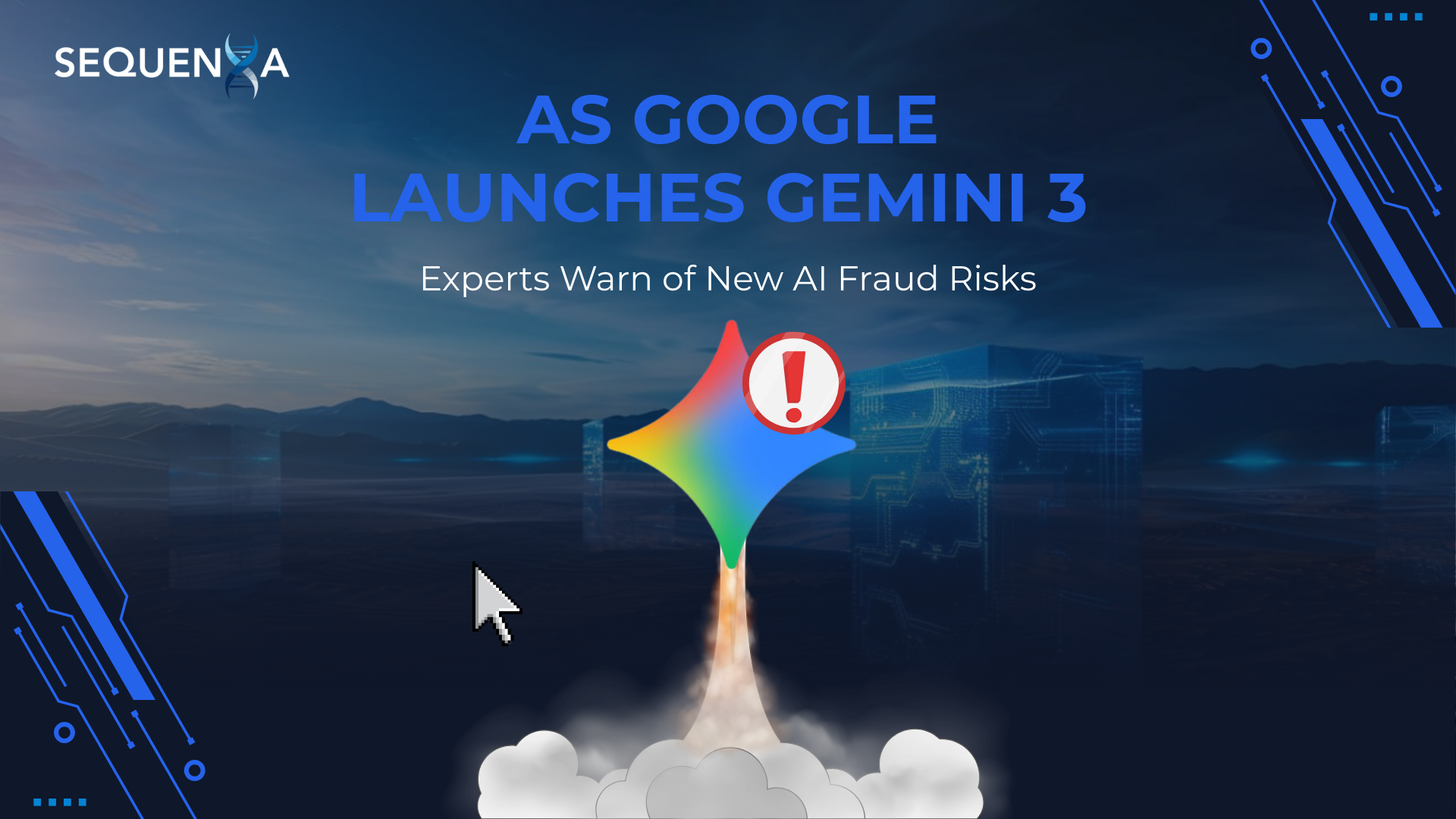 As Google Launches Gemini 3, Experts Warn of New AI Fraud Risks