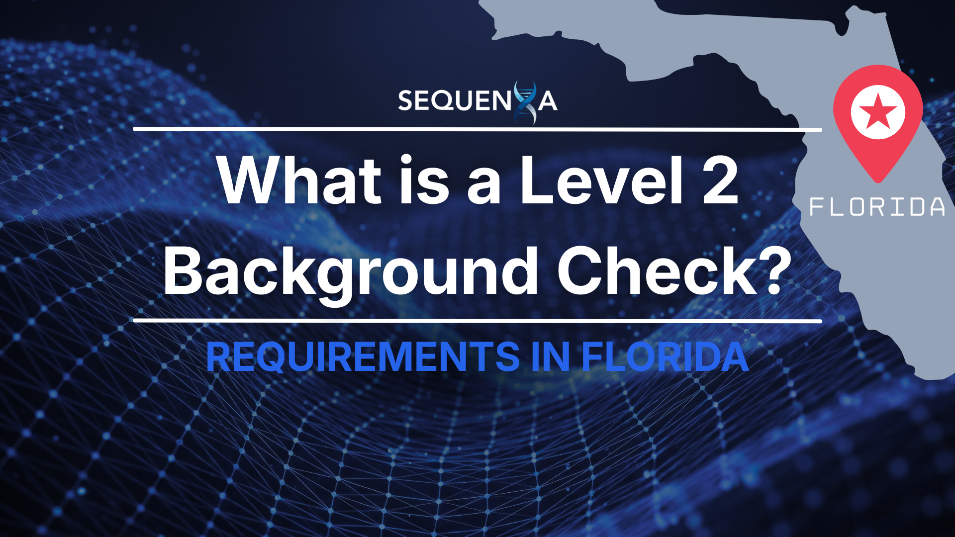 What is a Level 2 Background Check? Requirements in Florida