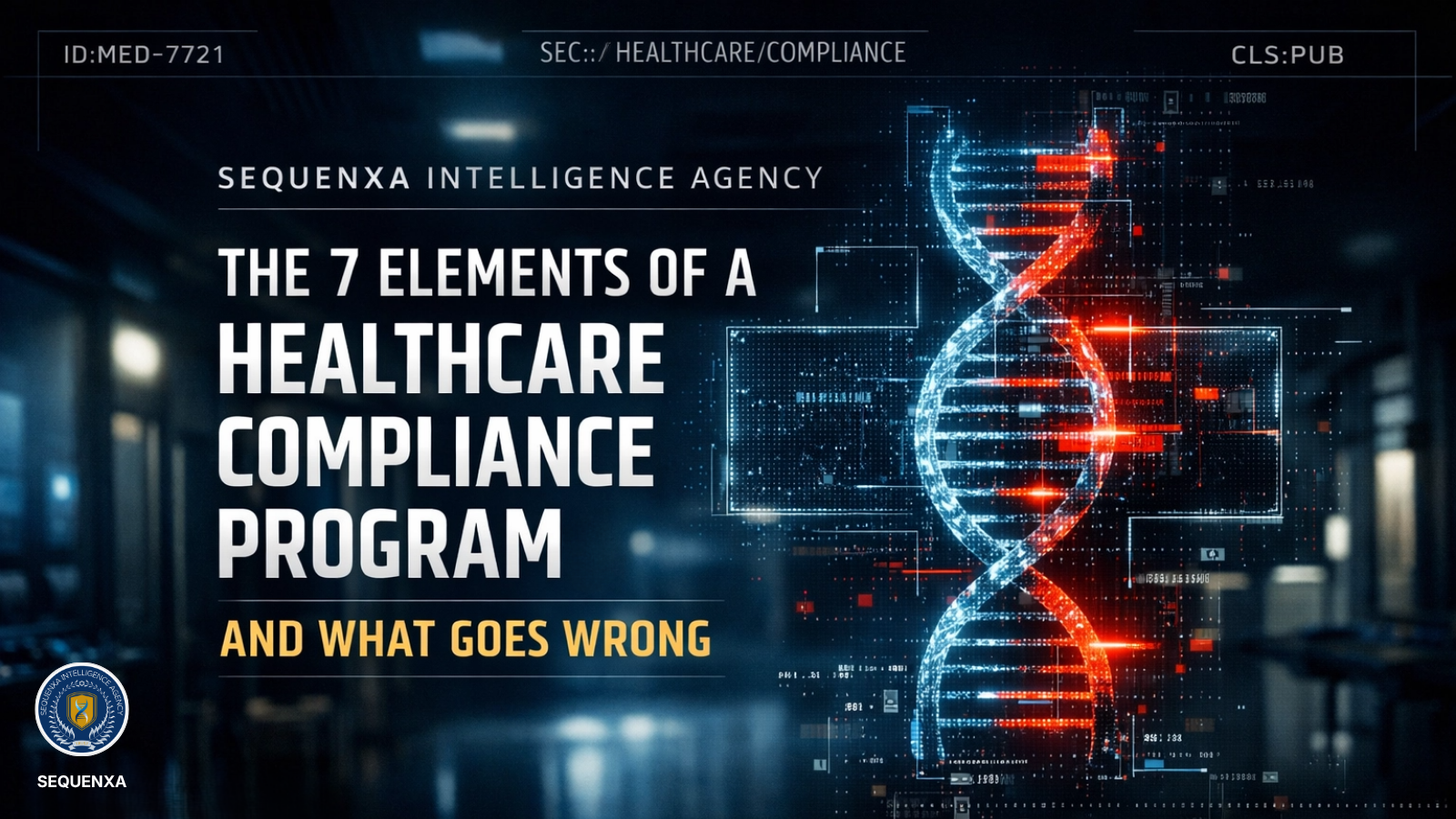 The 7 Elements of a Healthcare Compliance Program: And What Goes Wrong