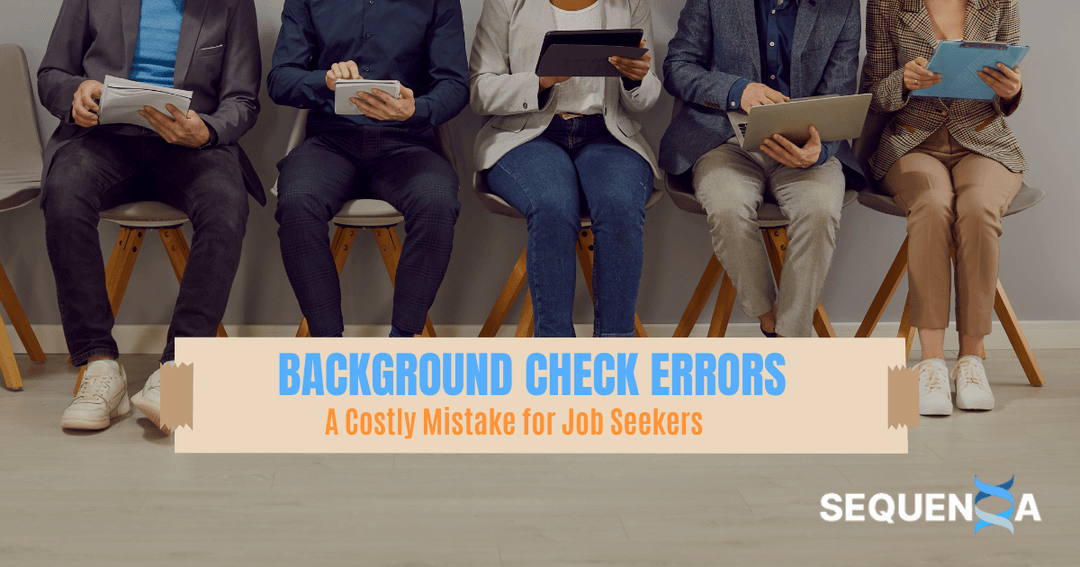 Background Check Errors: A Costly Mistake for Job Seekers