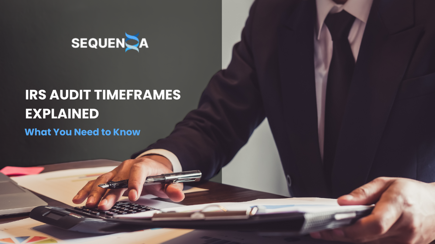 IRS Audit Timeframes Explained: What You Need to Know